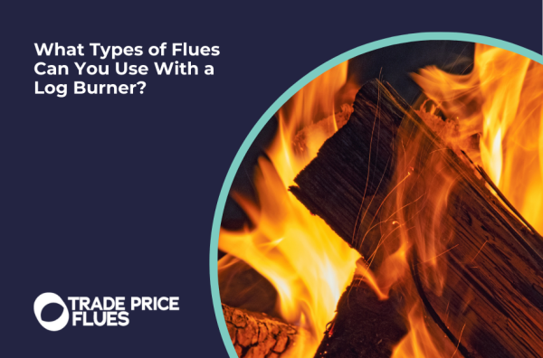 What Types of Flues Can You Use With a Log Burner?