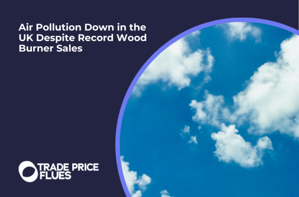 Air Pollution Down in the UK Despite Record Wood Burner Sales