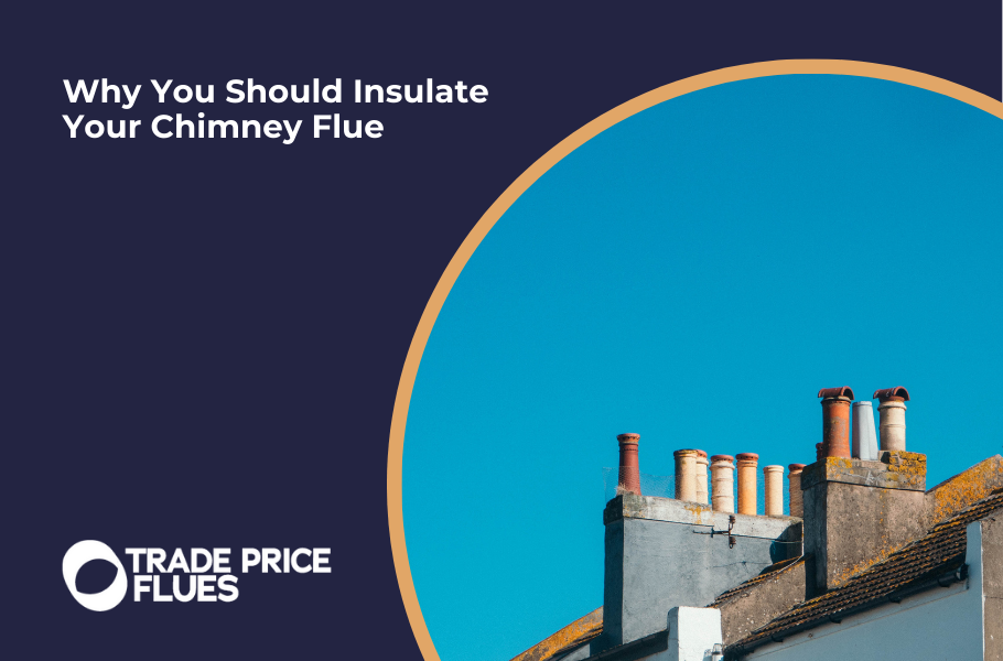 Why You Should Insulate Your Chimney Flue