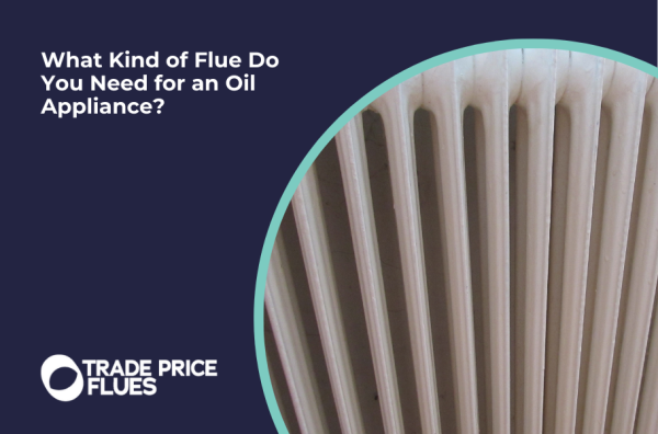 What Kind of Flue Do You Need for an Oil Appliance?